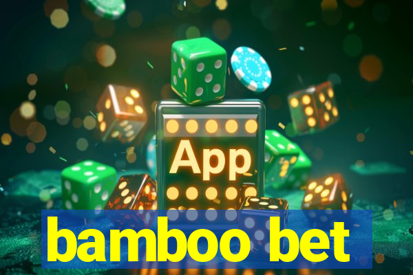 bamboo bet